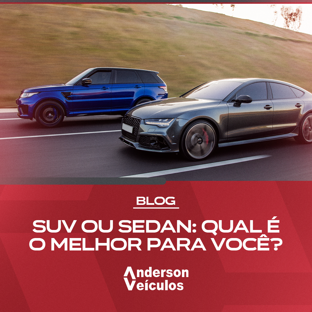 SUV ou Sedan: Qual é melhor para você?